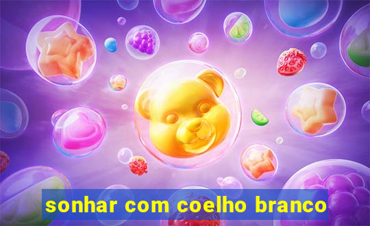 sonhar com coelho branco