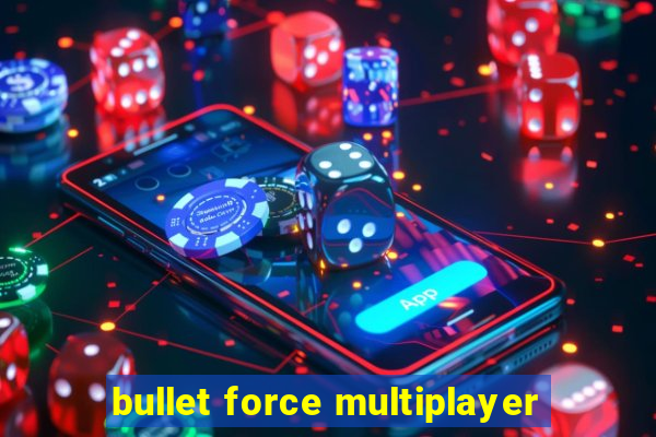 bullet force multiplayer