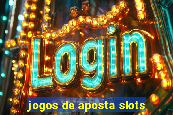 jogos de aposta slots