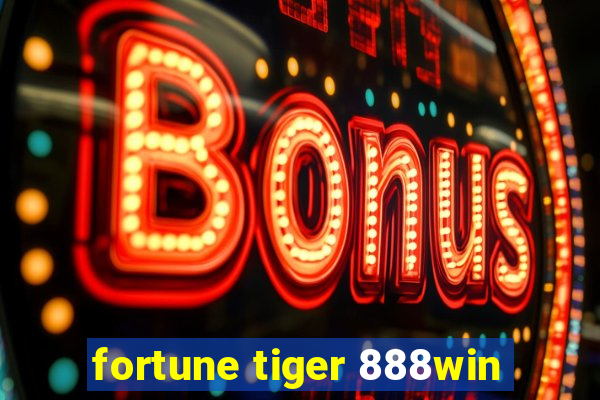 fortune tiger 888win