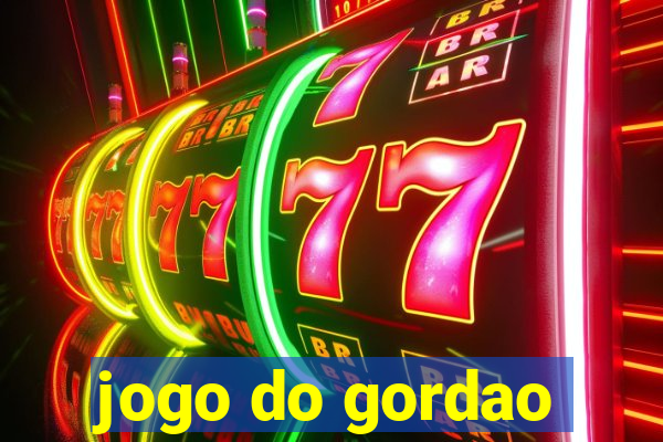 jogo do gordao