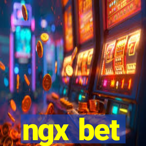 ngx bet