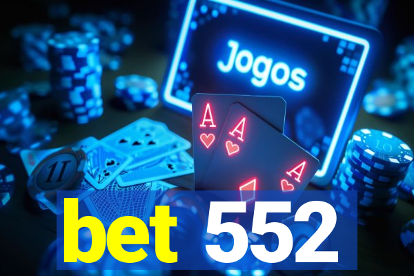 bet 552