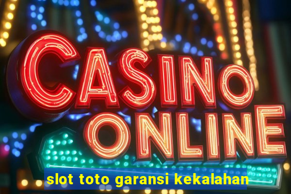 slot toto garansi kekalahan