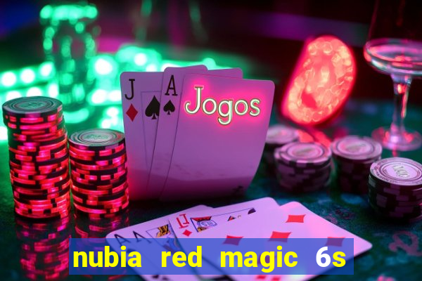 nubia red magic 6s pro antutu