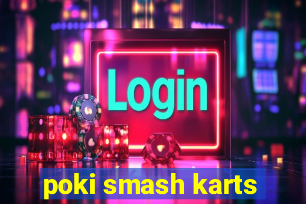 poki smash karts