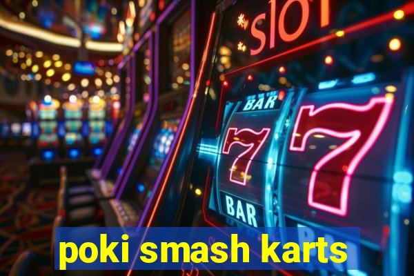 poki smash karts