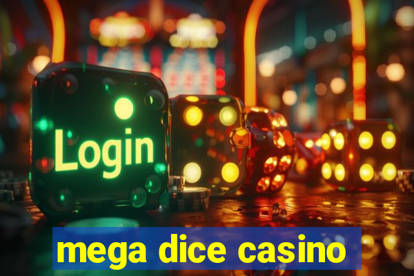 mega dice casino