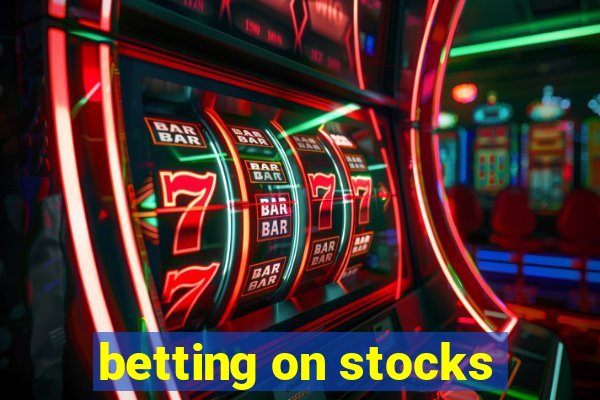 betting on stocks