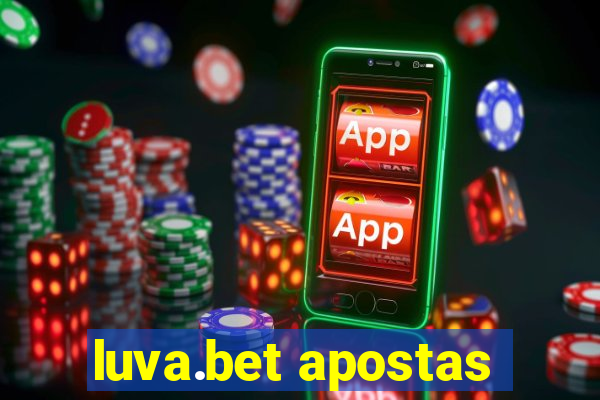 luva.bet apostas