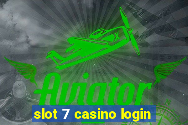 slot 7 casino login