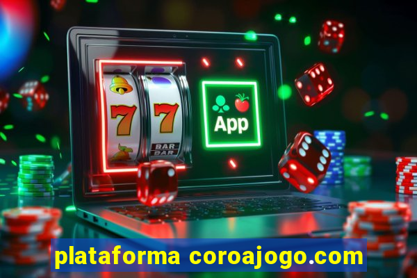 plataforma coroajogo.com