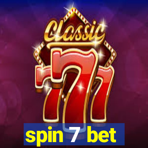 spin 7 bet