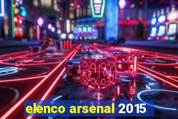 elenco arsenal 2015