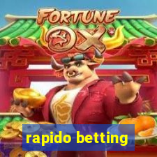 rapido betting