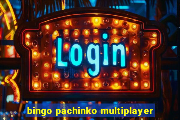 bingo pachinko multiplayer