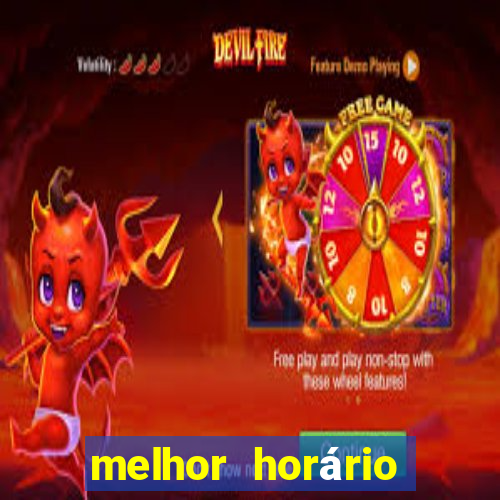 melhor horário fortune tiger