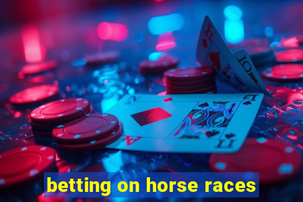 betting on horse races