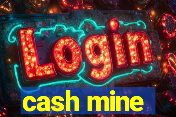 cash mine