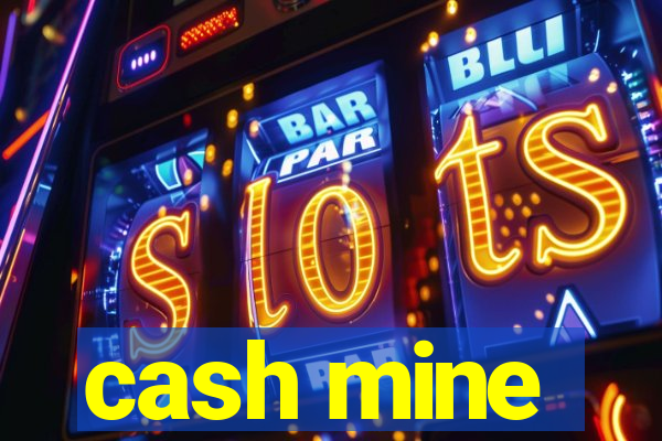 cash mine