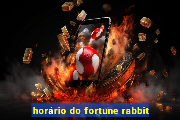 horário do fortune rabbit