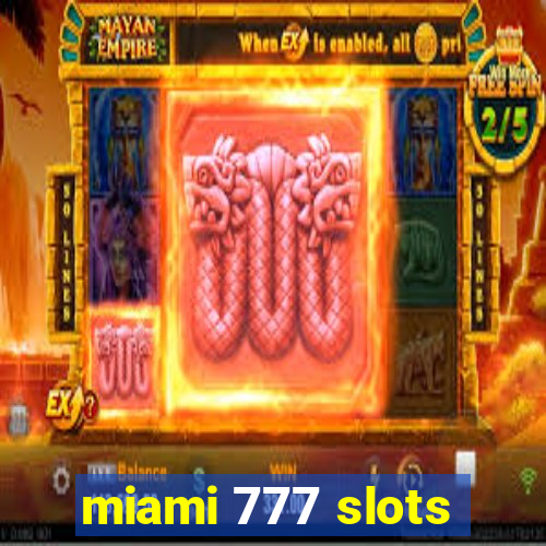 miami 777 slots