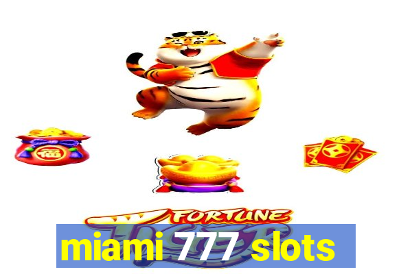 miami 777 slots