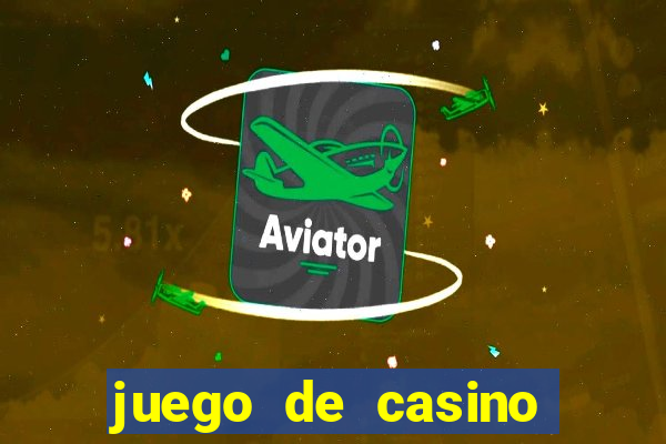 juego de casino para ganar dinero real