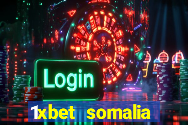 1xbet somalia download 2024