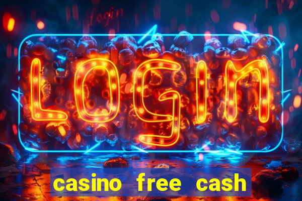 casino free cash no deposit