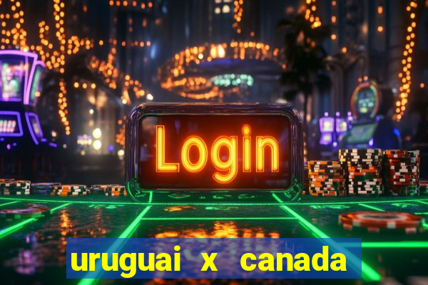 uruguai x canada ao vivo