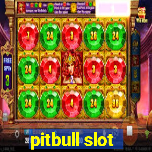 pitbull slot