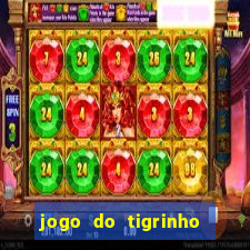 jogo do tigrinho plataforma oficial