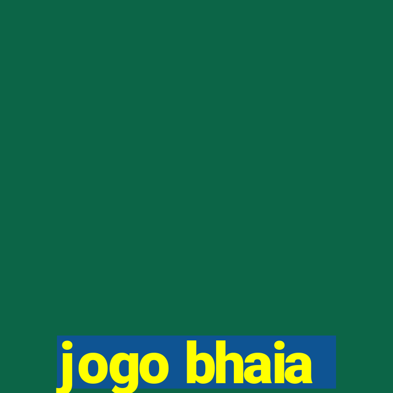 jogo bhaia