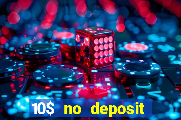 10$ no deposit casino bonus