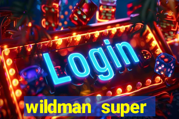 wildman super bonanza slot free play