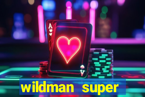 wildman super bonanza slot free play