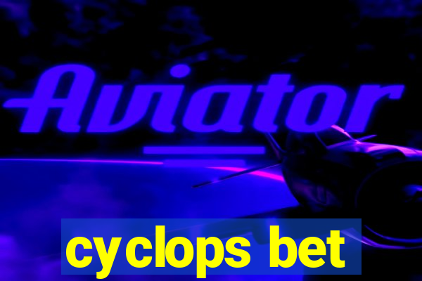 cyclops bet