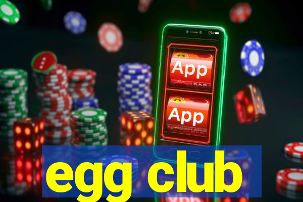 egg club