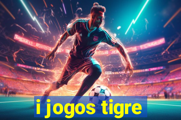 i jogos tigre