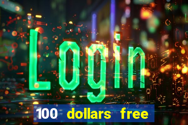 100 dollars free no deposit casino