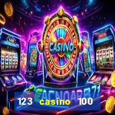 123 casino 100 free spins no deposit