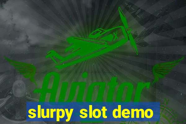 slurpy slot demo