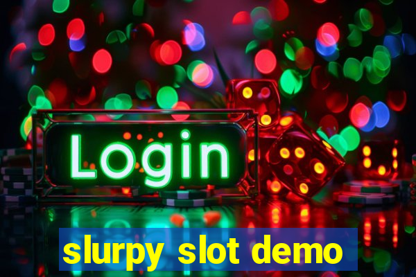 slurpy slot demo