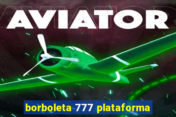 borboleta 777 plataforma