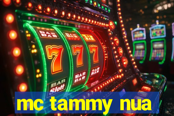 mc tammy nua