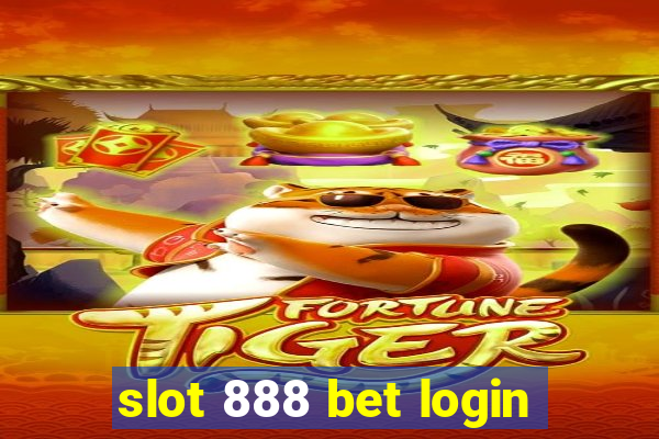 slot 888 bet login