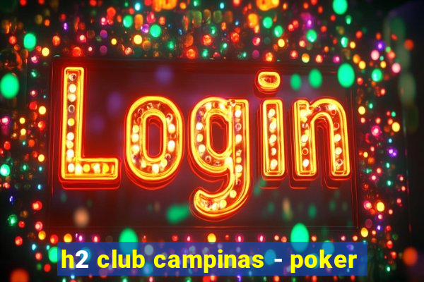 h2 club campinas - poker