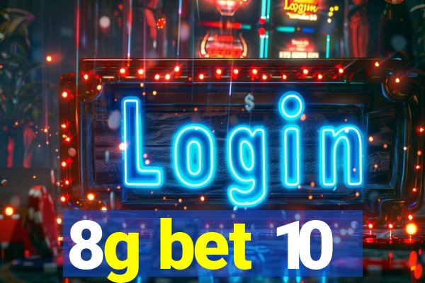 8g bet 10