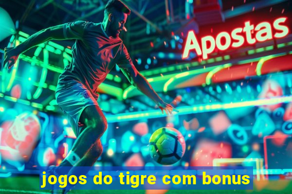 jogos do tigre com bonus